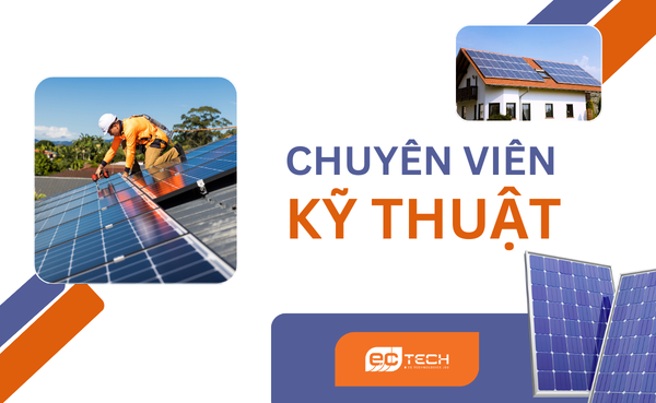 Chuyên Viên /Nhân Viên Kỹ Thuật (Mảng Năng Lượng Mặt Trời – Solar)